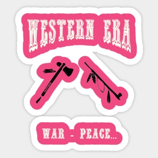 Western Era - War and Peace Sticker